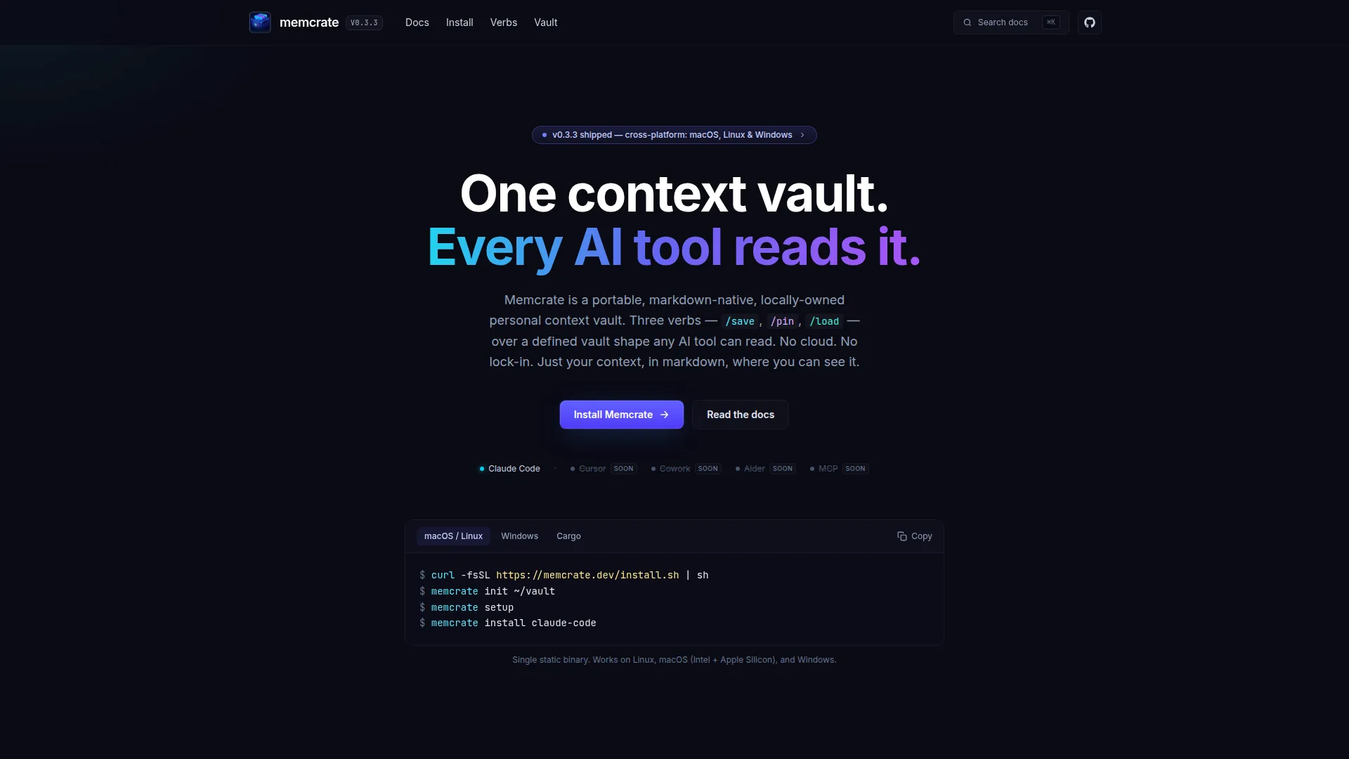 memcrate.dev homepage on a dark background with the headline "One context vault. Every AI tool reads it." over a short description of the /save /pin /load verbs, install + docs cta buttons, a tool-support row (claude code live; cursor, cowork, aider, mcp coming soon), and an install code block with the curl one-liner, memcrate init, memcrate setup, and memcrate install claude-code